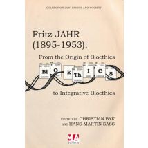 Fritz Jahr (1895-1953) From The Origin Of Bioethics To Integrative Bioethics