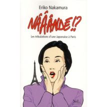 Nââândé !? Les Tribulations D'Une Japonaise À Paris