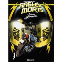 Angles Morts - Le Gang Des Hayabusa