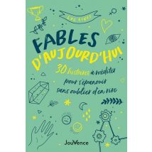 Fables D'Aujourd'hui : 30 Histoires À Méditer Pour S'Épanouir Sans Oublier D'En Rire