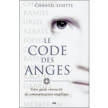 Le Code Des Anges - Votre Guide Interactif De Communication Angélique