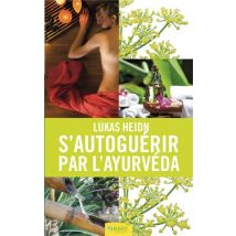 S'Auto Guérir Par L'Ayurveda