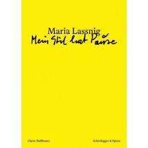 Maria Lassnig : Mein Stil Hat Pause