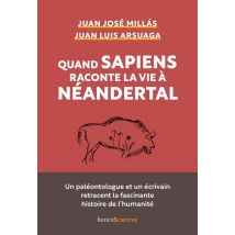 Quand Sapiens Raconte La Vie À Néandertal