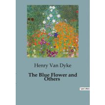 The Blue Flower And Others : Adventures And Mysteries At Snow Lodge