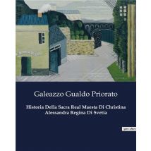 Historia Della Sacra Real Maesta Di Christina Alessandra Regina Di Svetia