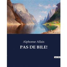 Pas De Bile!
