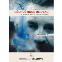 Géopoétique De L'Eau - Hommage À Gaston Bachelard