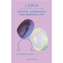 Libra : Crystal Astrology For Modern Life