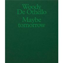 Woody De Othello : Maybe Tomorrow
