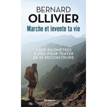 Marche Et Invente Ta Vie - 2000 Kilomètres À Pied Pour Tenter De Se Reconstruire