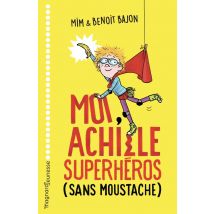 Moi, Achille Superhéros (sans Moustache)