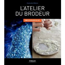 L'Atelier Du Brodeur - Dans Les Ateliers De Luxe