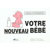 Votre Nouveau Bebe -mode D Emploi-