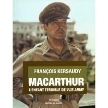 Macarthur, L'Enfant Terrible De L'Us Army