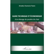 Guide Technique Et Économique D'Un Élevage De Poulets De Chair