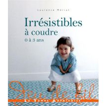 Irrésistibles À Coudre 0 À 3 Ans