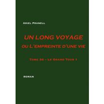 Un Long Voyage Ou L'Empreinte D'Une Vie Tome 34 : Tome 34 - Le Grand Tour 1