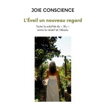 L'Éveil Un Nouveau Regard : Toute La Subtilité Du « Jeu » Entre Le Relatif Et L'Absolu
