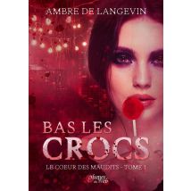 Bas Les Crocs - Le Coeur Des Maudits 1
