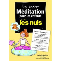 Cahier Coach - Meditation Pour Les Enfants Pour Les Nuls