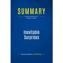 Summary: Inevitable Surprises : Review And Analysis Of Schwartz's Book
