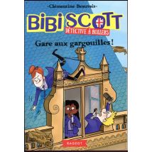 Bibi Scott Détective À Rollers Tome 2 : Bibi Scott Détective À Rollers - Gare Aux Gargouilles !
