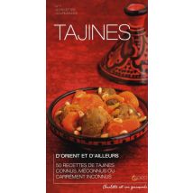Tajines D'Orient Et D'Ailleurs - 50 Recettes De Tajines Connus, Méconnus Ou Carrément Inconnus