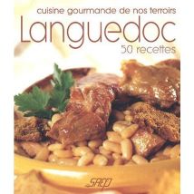 Cuisine Gourmande De Nos Terroirs - Languedoc - 50 Recettes