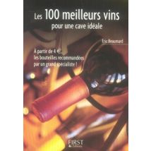 Les 100 Meilleurs Vins Pour Une Cave Idéale