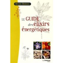 Le Guide Des Élixirs Énergétiques