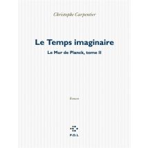 Le Mur De Plank Tome 2 - Le Temps Imaginaire