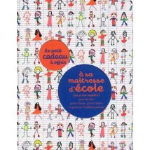 Le Petit Cadeau A Offrir : À Sa Maîtresse D'École (ou À Son Maître)