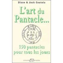 L'Art Du Pantacle - Pour Approfondir Sa Connaissance Des Pantacles