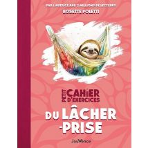 Petit Cahier D'Exercices : Petit Cahier D'Exercices Du Lâcher-prise