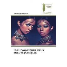 Un Homme Pour Deux Soeurs Jumelles