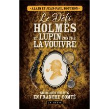 Le Défi Holmes Et Lupin Contre La Vouivre : Sherlock Holmes En Franche-comté