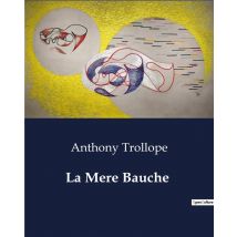 La Mere Bauche : A Pyreneean Story By Anthony Trollope