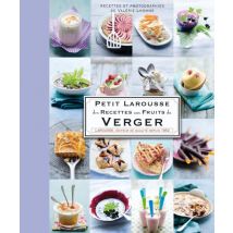 Petit Larousse Des Recettes Aux Fruits Du Verger