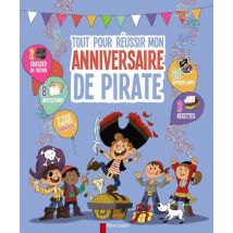 Tout Pour Réussir Mon Anniversaire De Pirate