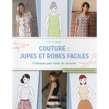 Couture Jupes Et Robes Faciles - 15 Basiques Pour Toutes Les Occasions