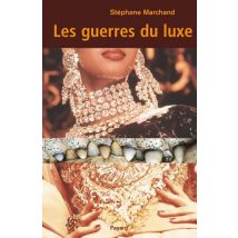 Les Guerres Du Luxe