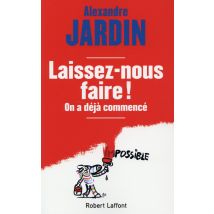 Laissez-nous Faire ! On A Déjà Commencé