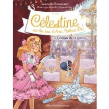 Célestine, Sur Les Pas D'Anna Pavlova Tome 5 : Comme Deux Soeurs