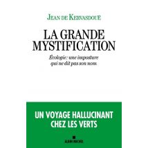 La Grande Mystification : Écologie : Une Imposture Qui Ne Dit Pas Son Nom