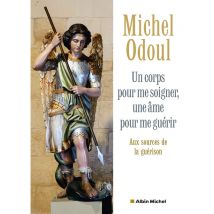 Un Corps Pour Me Soigner, Une Âme Pour Me Guérir : Aux Sources De La Guérison (édition 2026)