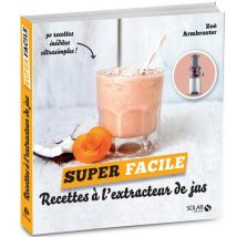 Recettes À L'Extracteur De Jus - Super Facile