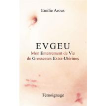 Evgeu - Mon Enterrement De Vie De Grossesses Extra-utérines