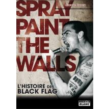 Black Flag - Spray Paint The Walls