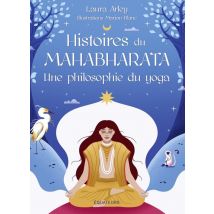 Histoires Du Mahabharata, Une Philosophie Du Yoga